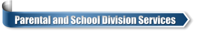 Parental and School Division Services